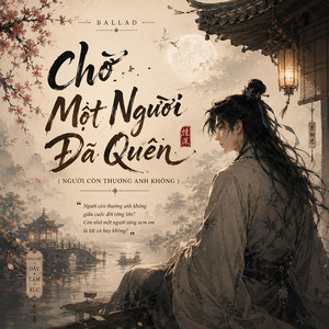 Chờ Một Người Đã Quên (Người Còn Thương Anh Không) by Hồi Ức Music