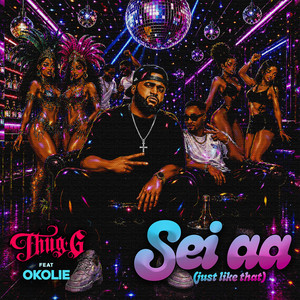 Sei Aa (Just Like That) by Thug G, Okolie