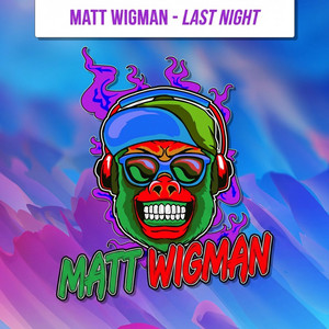 Last Night by Matt Wigman