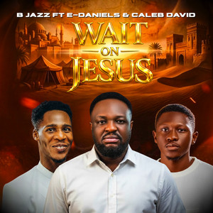 Wait on Jesus