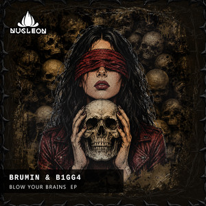 Blow Your Brains by Brumin, B1GG4