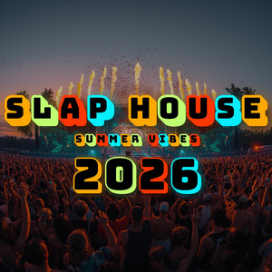 Slap House Summer Vibes 2026