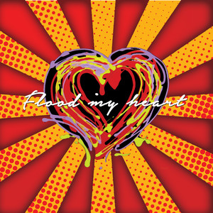 Flood My Heart