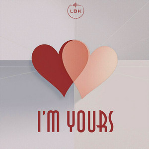 I'm Yours by LBK