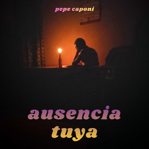 ausencia tuya by pepe caponi