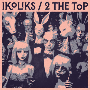 Ikoliks - To the Party