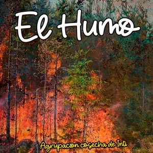 El Humo by Agrupacion cosecha de Inti