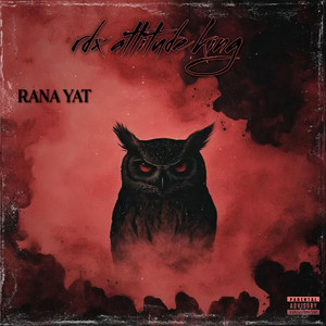 RANA YAT - RDX ATTITUDE KING