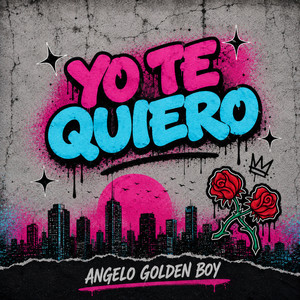 Yo Te Quiero by Angelo Golden Boy