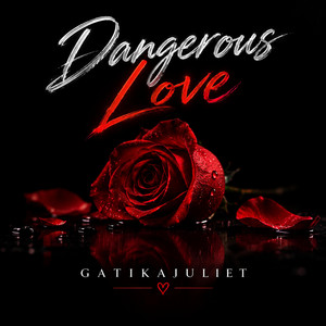 Dangerous Love by GatikaJuliet