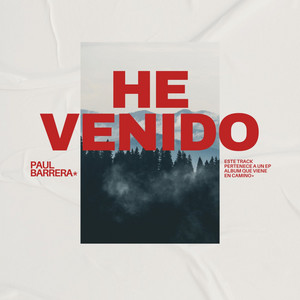 He Venido by Paul Barrera