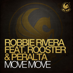 Move Move (feat. Rooster & Peralta) - D.O.N.S. Mix by Robbie Rivera, Peralta, Rooster