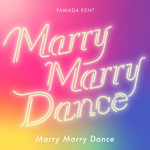 Kent Yamada - Marry Marry Dance