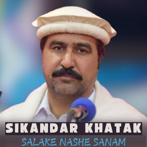 Sikandar Khattak - Salake Nashe Sanam