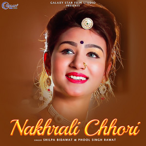 Nakhrali Chhori by Shilpa Bidawat, Phool Singh Rawat