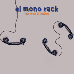 Contestar El Telefono by EL MONO RACK