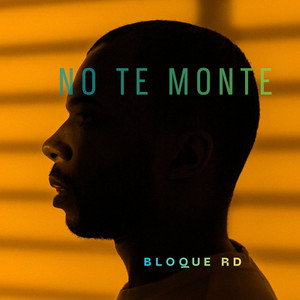 NO TE MONTE by Bloque RD