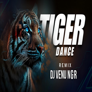 Tiger Dance (Remix) by Dj Venu Ngr