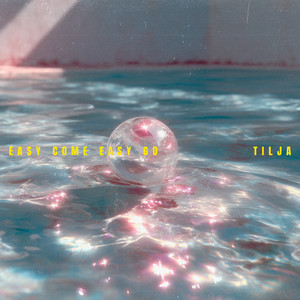 Easy Come Easy Go by Tilja