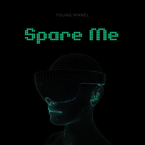Spare Me by Young Mikkel