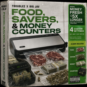 Food Savers & Money Counters by Troublez, Big Jav