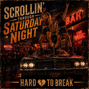 Scrollin’ Through Saturday Night by Hard To Break