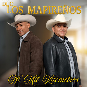 Duo Los Mapireños - Ni Mil Kilómetros