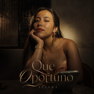 Que Oportuno by SEYVRA
