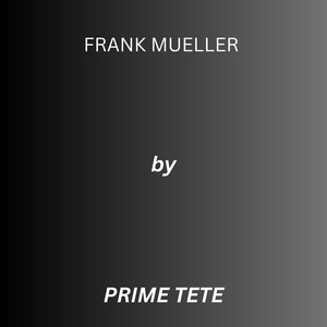 Frank Mueller by PRIME TETE