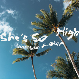 She's So High by Oceanside, CALUA