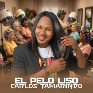 Carlos Tamarindo - El Pelo Liso