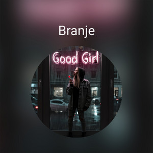 Good Girl by Branje