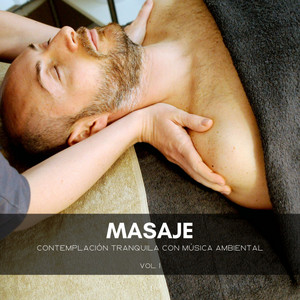 Masaje: Contemplación Tranquila Con Música Ambiental Vol. 1 album