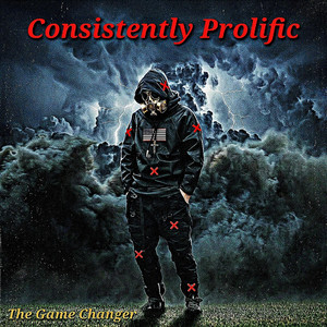 Consistently Prolific by The Game Changer