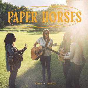 Daffodil by Paper Horses, Taylor Leonhardt, Leslie Jordan, Sandra McCracken, Jess Ray