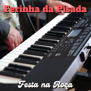 Ferinha da Pisada - Tem Alguém no Seu Lugar