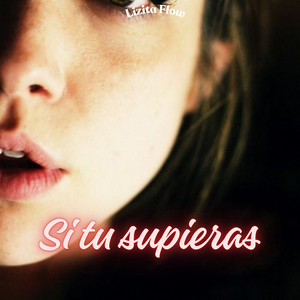 Si tu supieras by Lizita Flow