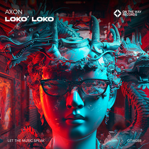 Loko' Loko by AXON :)