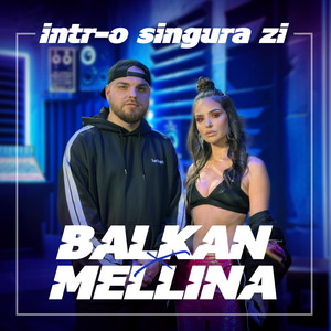 BALKAN & Mellina - Intr-o Singura Zi