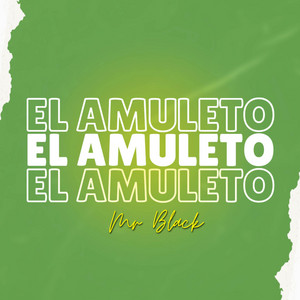 Mr Black El Presidente & Rey De Rocha - El Amuleto