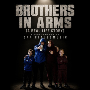 BROTHERS IN ARMS - A REAL LIFE STORY by OFFICIAL29MUSIC