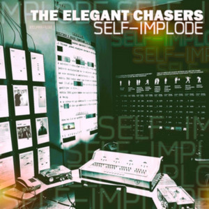 Self-Implode by The Elegant Chasers