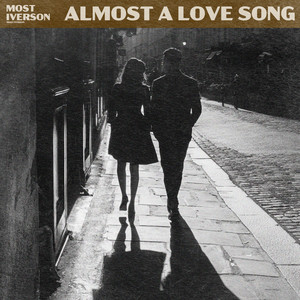 Almost a Love Song by Most Iverson