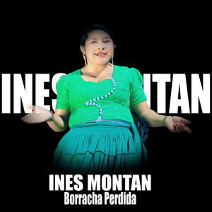 Ines Montan - Borracha Perdida