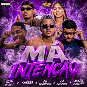 Má Intenção by Tutu No Beat, Rapunzell, AKAZIN PLAYLOKA, Eo Renanzinho, Guerra
