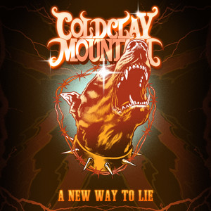 A New Way to Lie by Cold Clay Mountain