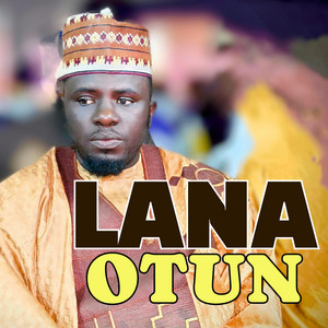 Alh Basit Aponle Anobi - LANA OTUN