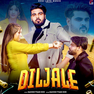 Sachin Tyagi NCR - Diljale (feat. Kannu)