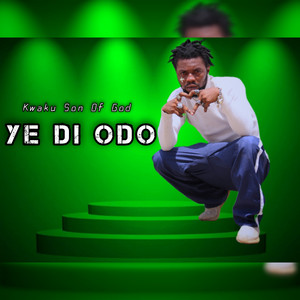 Kwaku son of God - Ye di Odo