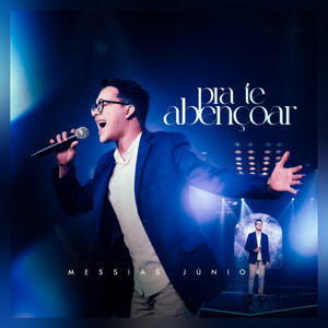 Pra Te Abençoar by Messias Junior